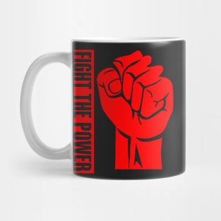 FIGHT THE POWER Mug